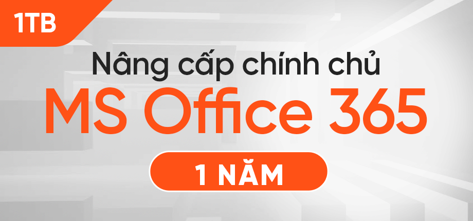  MS Office 365 - 1 Năm 1TB - Nâng cấp chính chủ